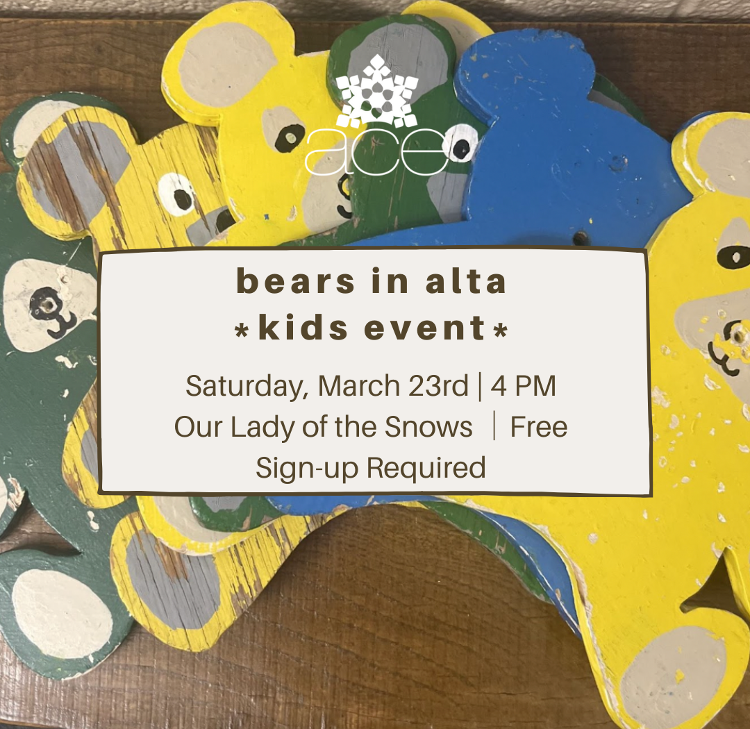 Bears in Alta *Kids Event * (ACE)